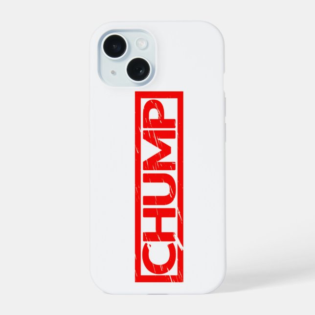 Chump Stamp iPhone 15 Case (Back)
