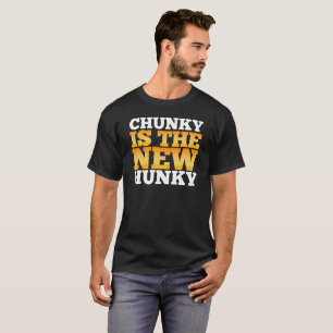 Chunky Is The New Hunky Gift Tee
