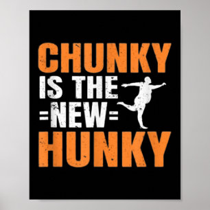 Chunky Is The New Hunky Men Women Gift Funny Quote Poster