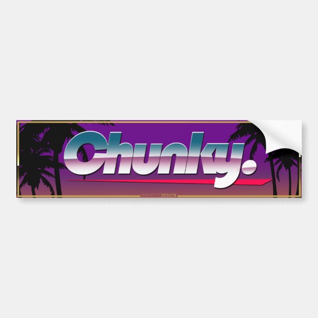 “Chunky” Slapsticker Bumper Sticker (Front)