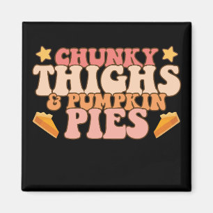 Chunky Thighs and Pumpkin Pies Baby Fall Magnet