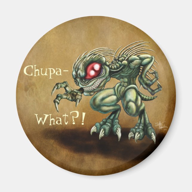 Chupa-What? Magnet (Front)