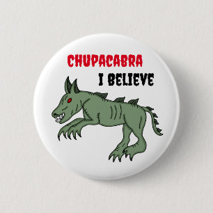 Chupacabra I Believe 6 Cm Round Badge