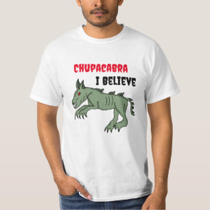 Chupacabra   I Believe  T-Shirt