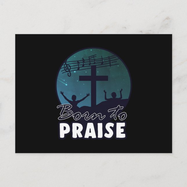 Church Choir Born To Praise Singer Chorus Gift Postcard (Front)