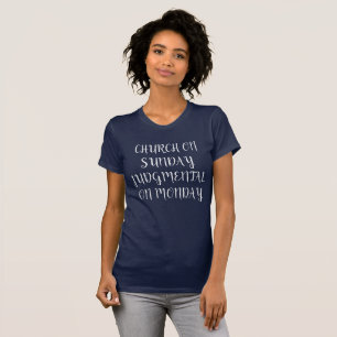 Church on Sunday Judging on Monday T-Shirt