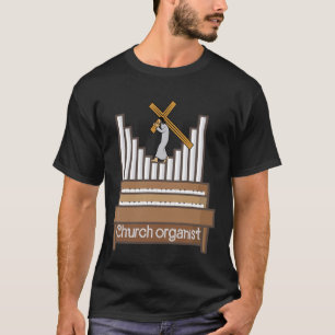 Church organist Pipe Organist Organ Musician 2 T-Shirt