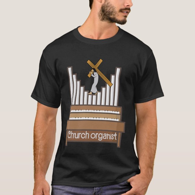 Church organist Pipe Organist Organ Musician 2 T-Shirt (Front)