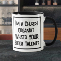 Church Organist Super Talent. Two Tone Coffee Mug