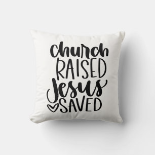 Church Raised & Jesus Saved Cushion