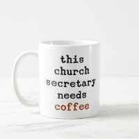 church secretary needs coffee coffee mug