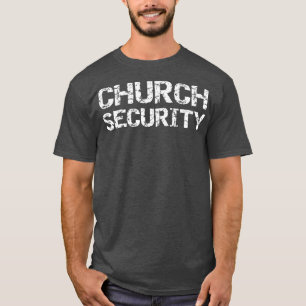 Church Security Volunteer Appreciation Gift T-Shirt
