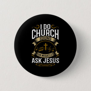 Church Sound Engineer O System Music Christian 6 Cm Round Badge