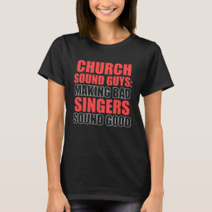 Church Sound Guy Good Audio Tech Engineer T-Shirt