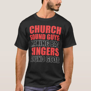 Church Sound Guy Good Audio Tech Engineer T-Shirt