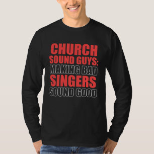 Church Sound Guy Good Audio Tech Engineer T-Shirt