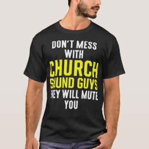 Church Sound Guy Mute Audio Tech Engineer T-Shirt