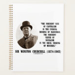 Churchill Inherent Vice Of Capitalism Virtue Quote Planner<br><div class="desc">Capitalism and socialism both have shortcomings.  Let your wry intellectual side shine with this Winston Churchill quote: "The inherent vice of capitalism is the unequal sharing of blessings; the inherent virtue of socialism is the equal sharing of miseries."  Memorable Churchill political philosophy quote planner for any political thinker!</div>