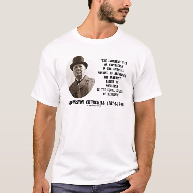 Churchill Inherent Vice Of Capitalism Virtue Quote T-Shirt (Front)