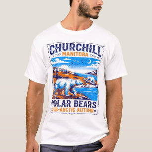 Churchill Manitoba Polar Bears Sub Arctic Autumn T-Shirt
