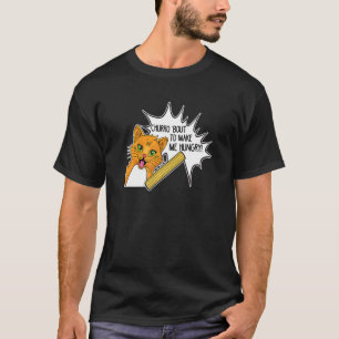 Churro 'bout to make me hungry! Cat Premium T-Shirt