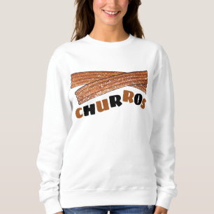 Churro Churros Portuguese Spanish Fried Pastry Sweatshirt