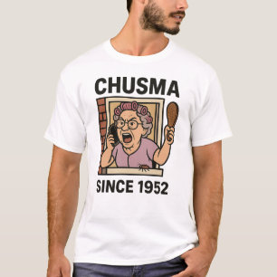 Chusma Since 1952 T Shirt