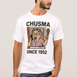 Chusma Since 1952 T Shirt