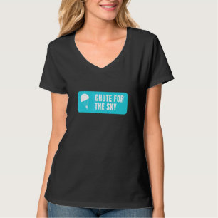 Chute For The Sky Parachute T-Shirt