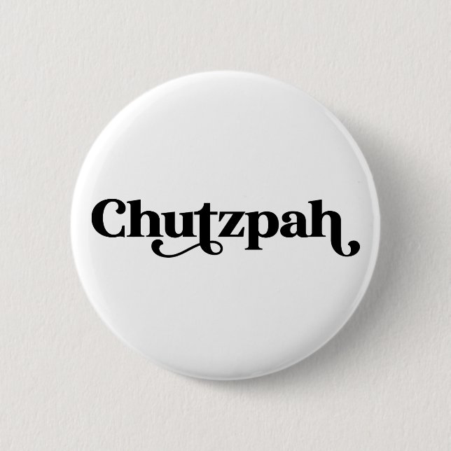 Chutzpah Jewish Humour 6 Cm Round Badge (Front)