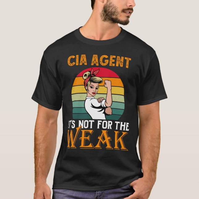 Cia Agent It's For The Weak T-Shirt (Front)