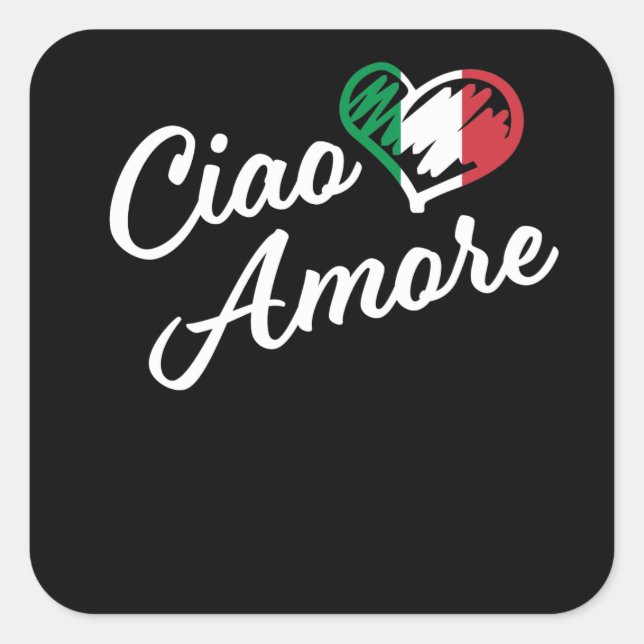 Ciao Amore - Italy Hello Sweetheart in Italian Square Sticker (Front)
