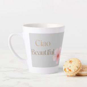 Ciao Beautiful, Elegant Floral Gift Latte Mug