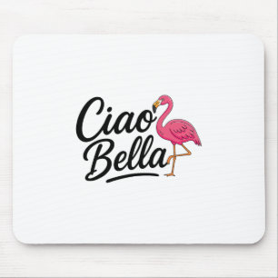 Ciao Bella Flamingo Italy Summer Vacation Travel Mouse Mat