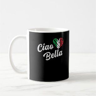 Ciao Bella Italian Hello Beautiful Italy Coffee Mug