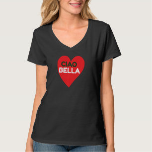 Ciao Bella Italian Italia Hello Love He T-Shirt
