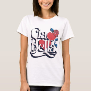 Ciao Bella   Italian Modern Script with Heart  T-Shirt