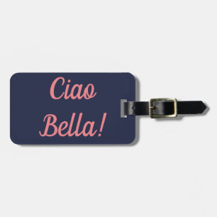 Ciao Bella Luggage Tag