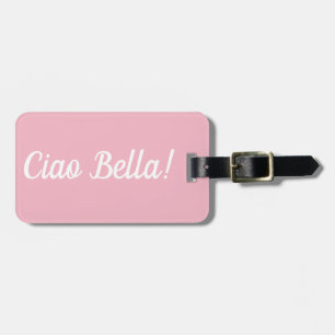 Ciao Bella Luggage Tag