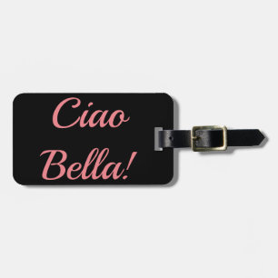 Ciao Bella Luggage Tag