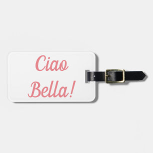Ciao Bella Luggage Tag