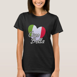 Ciao Bella Men Or Women - Italian Souvenirs For Tr T-Shirt