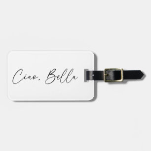 Ciao, Bella Modern Black & White Luggage Tag  