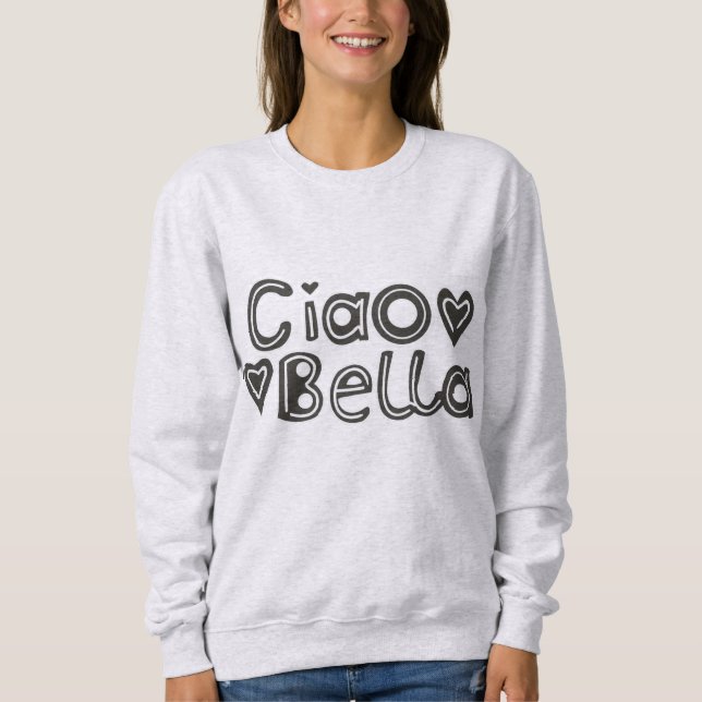 Ciao Bella Women's Sweatshirt (Front)