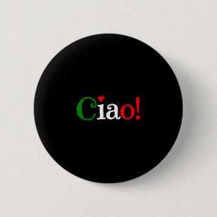 Ciao! Greeting In Italian Flag Colors - Cute 6 Cm Round Badge