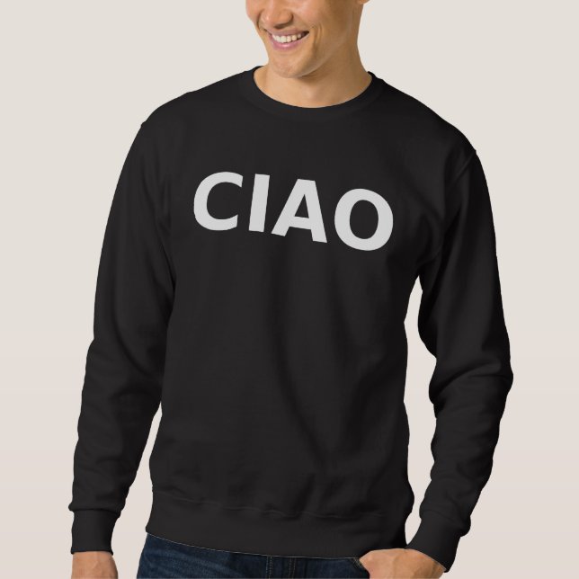 Ciao Sweatshirt (Front)