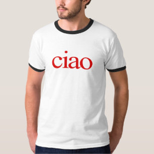 ciao T-shirt, ciao shirt, ciao italian shirt, ciao T-Shirt