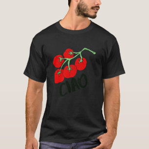 Ciao Tomato Vine Italy Aesthetic Funny Foodie Gard T-Shirt