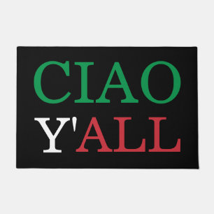 "Ciao Y'all" HillBilly Italian American Welcome Doormat