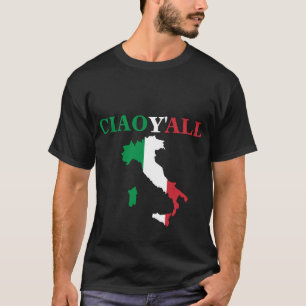 "Ciao Y'all" HillBilly Italian Humour Shirt